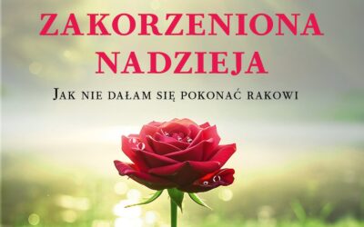 „Zakorzeniona nadzieja”: książka o życiu, które nie kończy się diagnozą